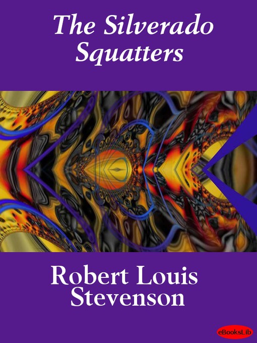 Title details for The Silverado Squatters by Robert Louis Stevenson - Available